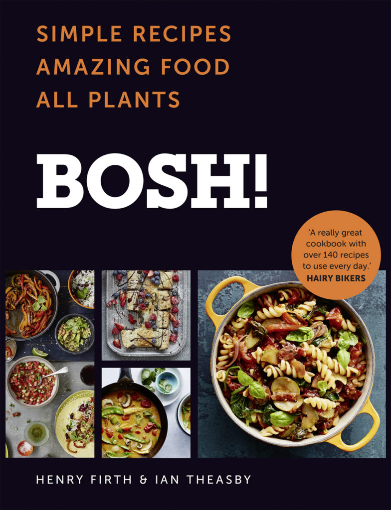 BOSH!: Einfache Rezepte * Erstaunliches Essen * Alle Pflanzen